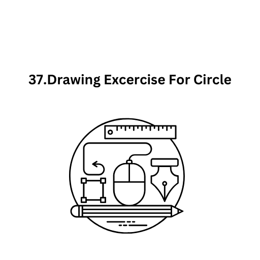 37.Drawing Excercise For Circle